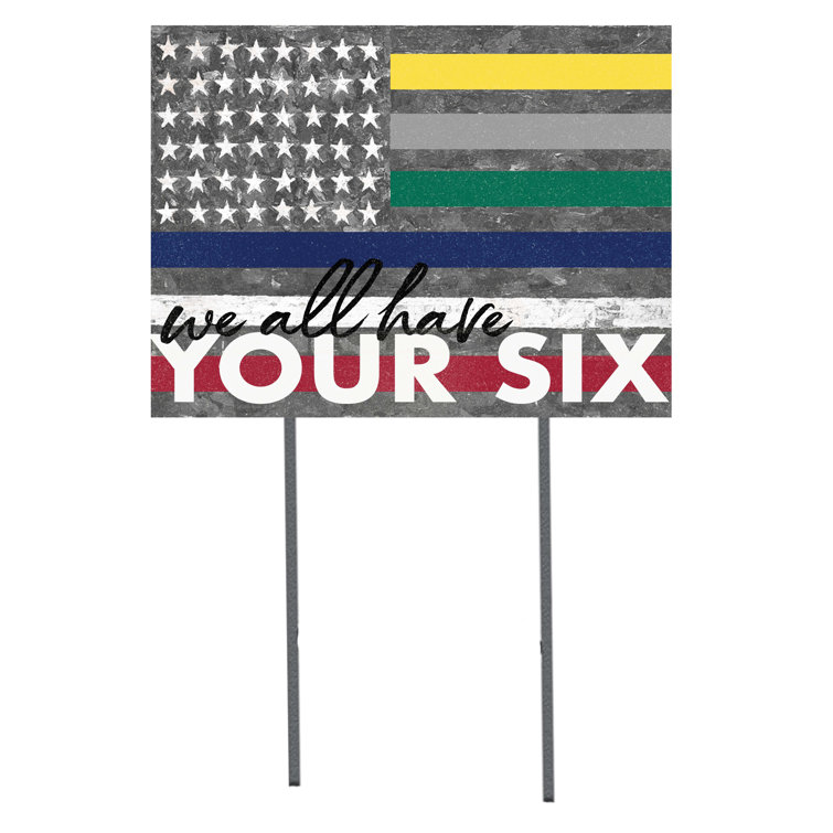 Trinx We Have Your Six First Responder Garden Sign Wayfair